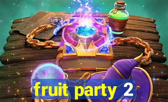 fruit party 2