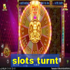 slots turnt