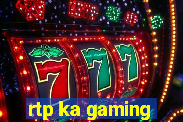 rtp ka gaming