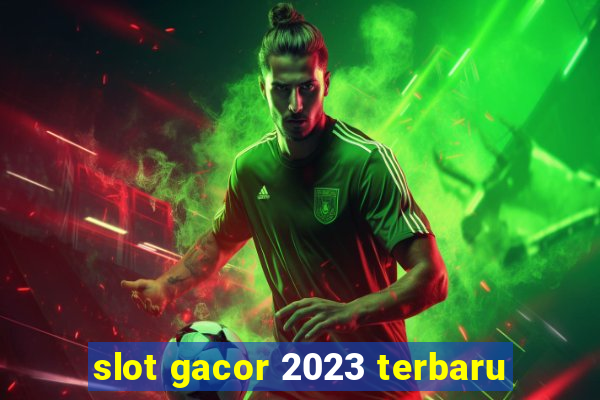 slot gacor 2023 terbaru