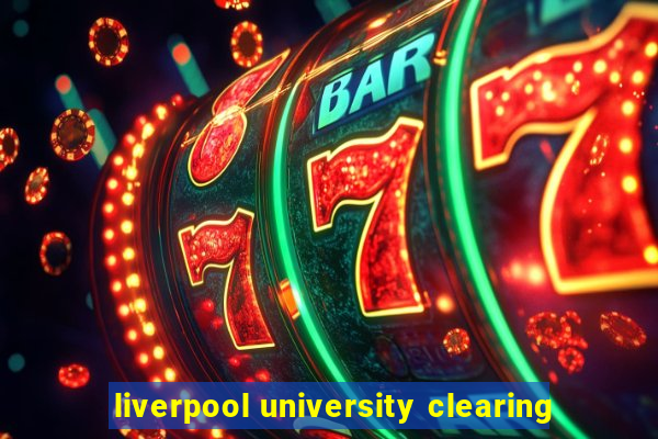 liverpool university clearing