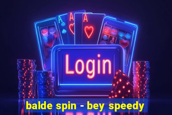 balde spin - bey speedy