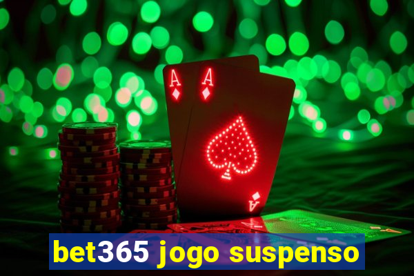 bet365 jogo suspenso