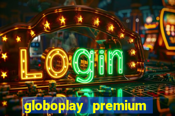 globoplay premium mod apk