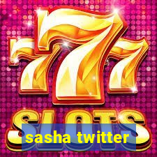 sasha twitter