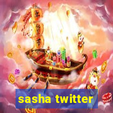 sasha twitter