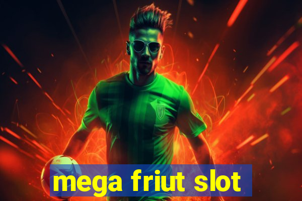 mega friut slot