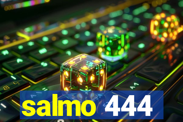 salmo 444