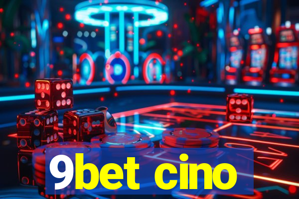 9bet cino