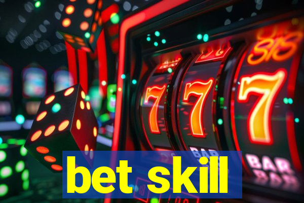 bet skill