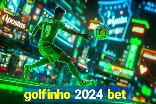 golfinho 2024 bet