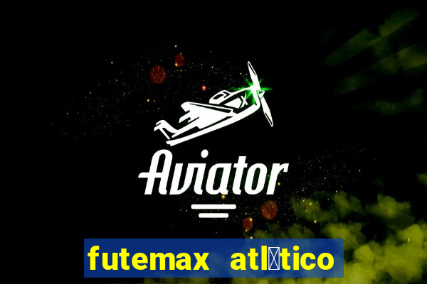 futemax atl茅tico e flamengo