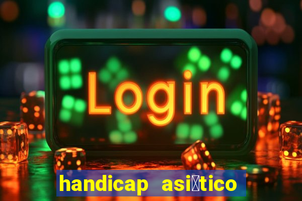 handicap asi谩tico 1 5