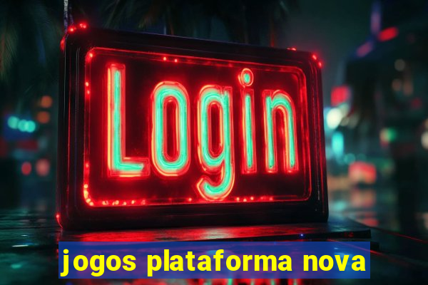 jogos plataforma nova