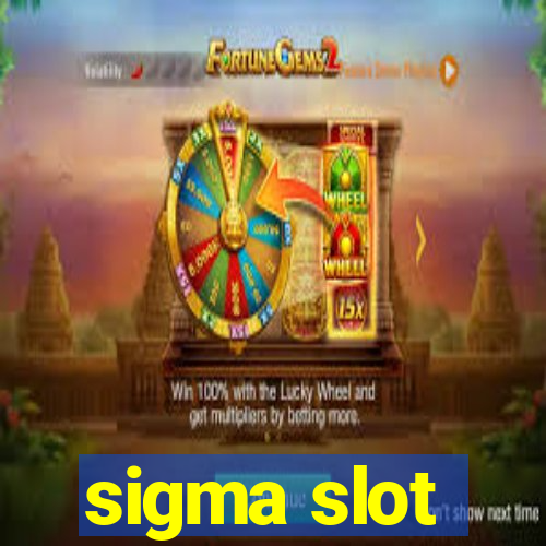 sigma slot