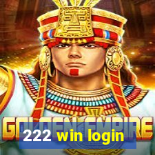 222 win login