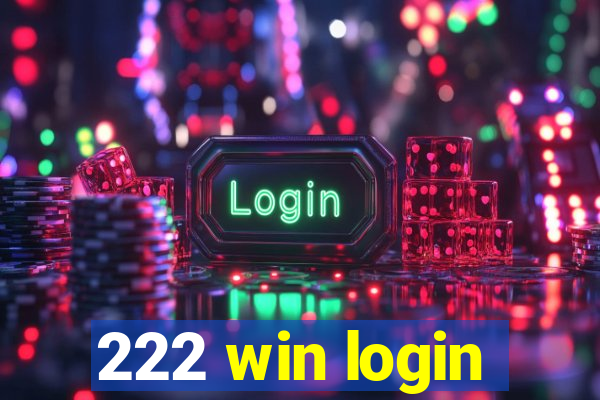 222 win login