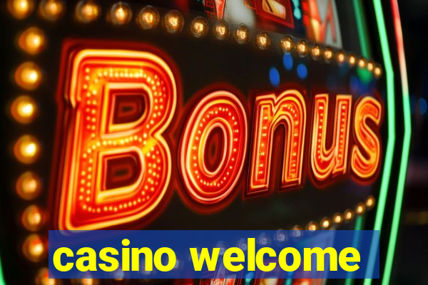 casino welcome