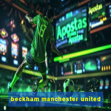 beckham manchester united