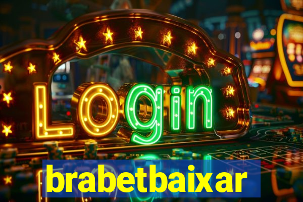 brabetbaixar