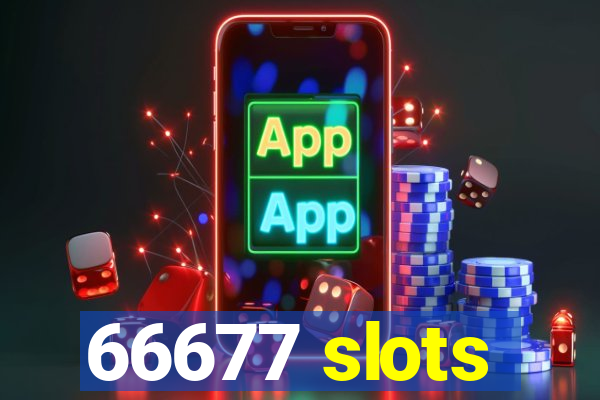 66677 slots