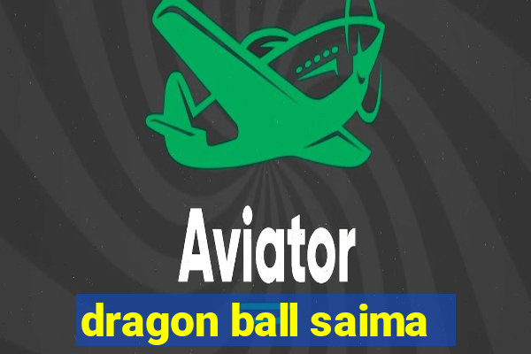 dragon ball saima