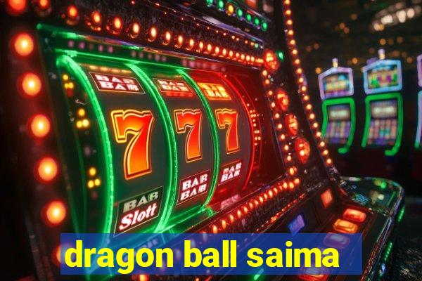 dragon ball saima