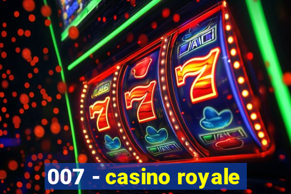 007 - casino royale