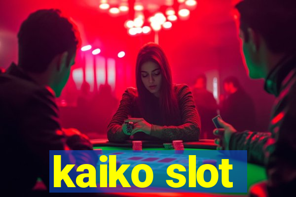 kaiko slot