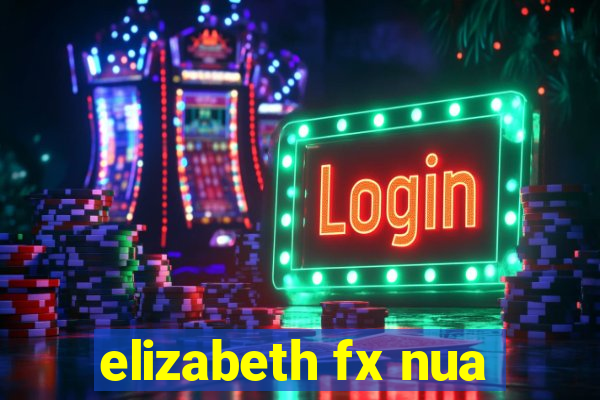 elizabeth fx nua