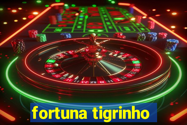 fortuna tigrinho