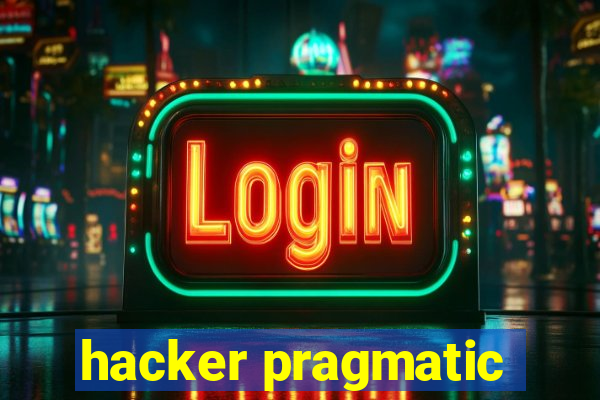 hacker pragmatic