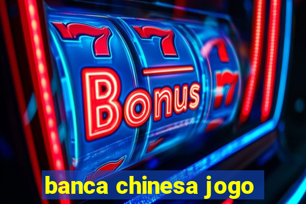 banca chinesa jogo