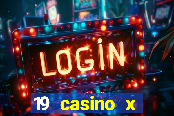 19 casino x официальный сайт