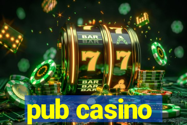 pub casino