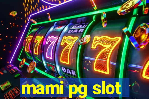 mami pg slot