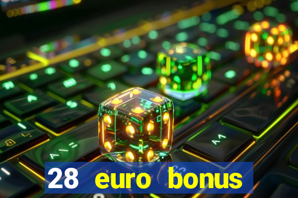 28 euro bonus casino online