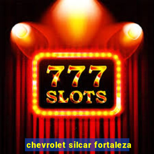 chevrolet silcar fortaleza