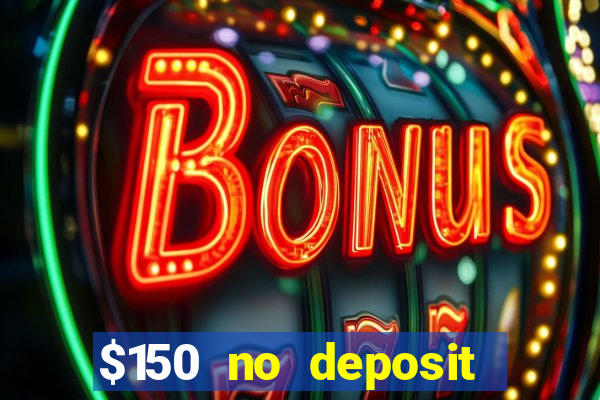 $150 no deposit bonus codes captain jack casino 2019