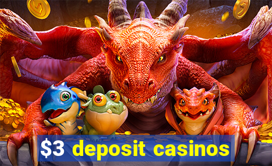 $3 deposit casinos