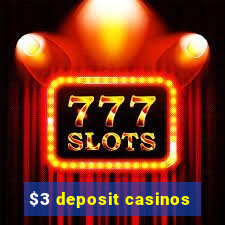 $3 deposit casinos