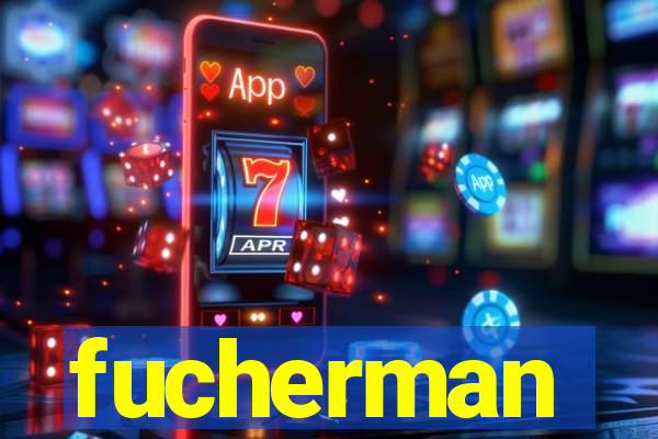 fucherman