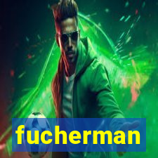 fucherman