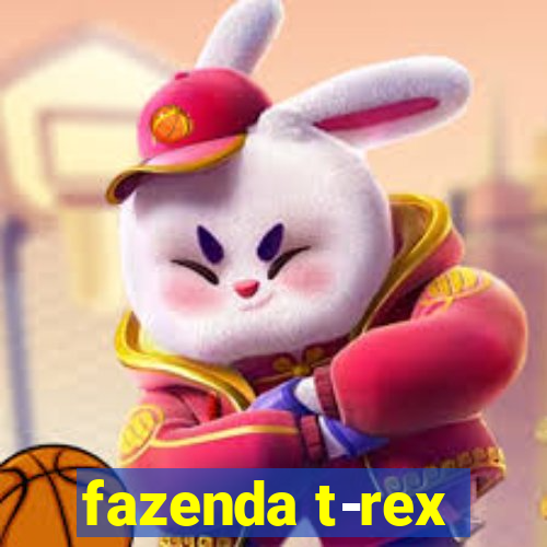 fazenda t-rex