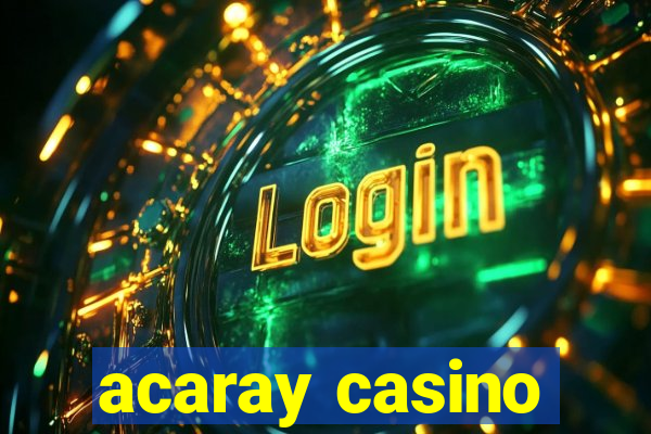 acaray casino