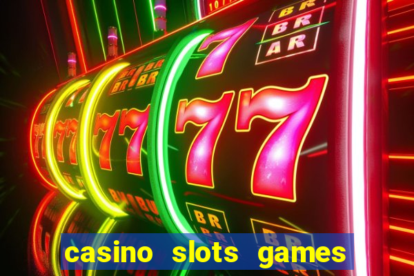 casino slots games free for fun