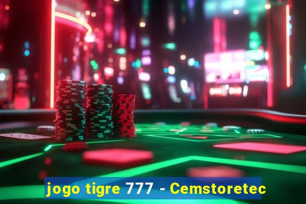 jogo tigre 777 - Cemstoretec