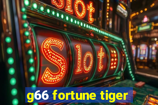 g66 fortune tiger