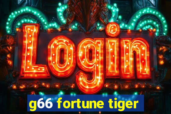 g66 fortune tiger