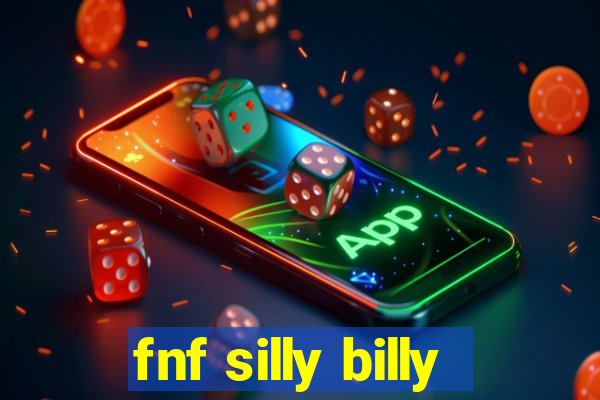 fnf silly billy